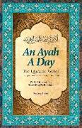 An Ayah a Day: 365 Quranic Verses to Uplift Your Spirit and Feed Your Soul