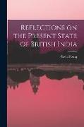 Reflections on the Present State of British India