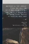 Mongolia, the Tangut Country, and the Solitudes of Northern Tibet, Being a Narrative of Three Years' Travel in Eastern High Asia, Volume 2