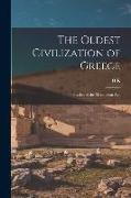 The Oldest Civilization of Greece: Studies of the Mycenaean Age