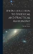 An Intrduction to Spherical and Practical Astronomy