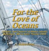 For the Love of Oceans: Atlantic and Eastern Caribbean Islands, Baltimore, MD to Saint Thomas USVI