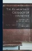 The Elementary Geology of Tennessee: Being Also an Introduction to Geology in General. Designed for the Schools of Tennessee