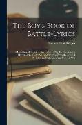 The Boy's Book of Battle-Lyrics: A Collection of Verses Illustrating Some Notable Events in the History of the United States of America, From the Colo