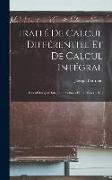Traité De Calcul Différentiel Et De Calcul Intégral: Calcul Intégral. Intégrales Définies Et Indéfinies. 1870