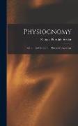Physiognomy: Ancient And Modern Or Phreno-metoposcopy