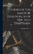 Handbook For Machine Designers, Shop Men And Draftsmen