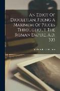 An Edict Of Diocletian, Fixing A Maximum Of Prices Throughout The Roman Empire, A.d. 303