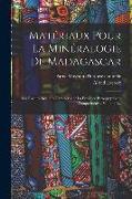 Matériaux Pour La Minéralogie De Madagascar: Les Roches Alcalines Caractérisant La Province Pétrographique D'ampasindava, Volume 1