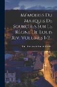 Mémoires Du Marquis De Sourches Sur Le Règne De Louis Xiv, Volumes 1-2