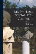 Les Systèmes Socialistes, Volume 1