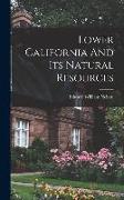 Lower California And Its Natural Resources