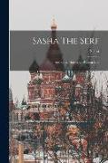 Sasha The Serf: And Other Stories Of Russian Life