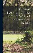 Thomas Hansford, First Native Martyr to American Liberty
