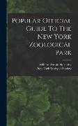 Popular Official Guide To The New York Zoological Park