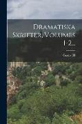 Dramatiska Skrifter, Volumes 1-2