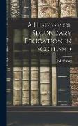 A History of Secondary Education in Scotland