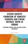Citizen Identity Formation of Domestic Students and Syrian Refugee Youth in Jordan