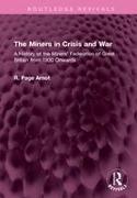 The Miners in Crisis and War