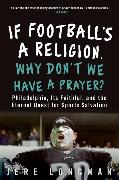 If Football's a Religion, Why Don't We Have a Prayer?