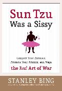 Sun Tzu Was a Sissy