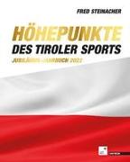 Höhepunkte des Tiroler Sports – Jubiläums-Jahrbuch 2022