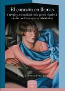 El corazón en llamas. Cuerpo y sensualidad en la poesía española escrita por las mujeres (1900-1968)