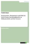 Psychoanalyse, Humanismus und Ethik bei Erich Fromm. Interdisziplinarität im Ethikunterricht und ihre Grenzen