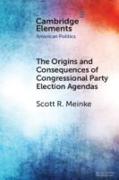 The Origins and Consequences of Congressional Party Election Agendas