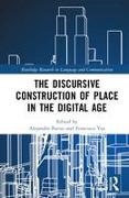 The Discursive Construction of Place in the Digital Age