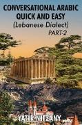 Conversational Arabic Quick and Easy - Lebanese Dialect - PART 2