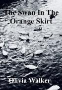 The Swan In The Orange Skirt