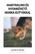 Mantrailing és Nyomkövet¿ Munka Kutyákkal