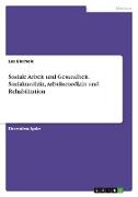Soziale Arbeit und Gesundheit. Sozialmedizin, Arbeitsmedizin und Rehabilitation