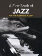 A First Book of Jazz: For the Beginning Pianist with Downloadable Mp3s