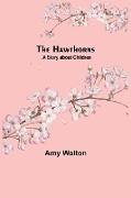 The Hawthorns A Story about Children