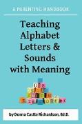 Teaching Alphabet Letters & Sounds with Meaning