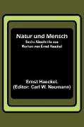Natur und Mensch, Sechs Abschnitte aus Werken von Ernst Haeckel