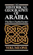 The Historical Geography of Arabia Volume One