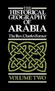 The Historical Geography of Arabia Volume Two