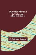 Manuel Pereira, Or, The Sovereign Rule of South Carolina