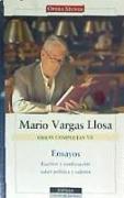 Ensayos. Obra de completas de Mario Vargas Llosa. Vol. VII, Escritos y conferencias sobre política y cultura