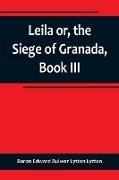 Leila or, the Siege of Granada, Book III