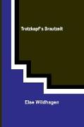 Trotzkopf's Brautzeit