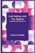 Led Astray and The Sphinx ,Two Novellas In One Volume