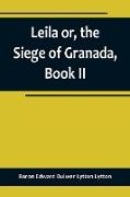 Leila or, the Siege of Granada, Book II