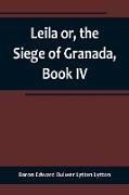 Leila or, the Siege of Granada, Book IV