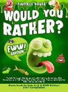 Would You Rather Game Book for Kids 6-12 & EWW Edition!