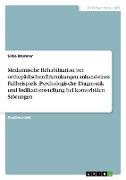 Medizinische Rehabilitation bei orthopädischen Erkrankungen anhand eines Fallbeispiels. Psychologische Diagnostik und Indikationsstellung bei komorbiden Störungen