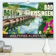 Bad Kissingen - Welterbe-Kurstadt (Premium, hochwertiger DIN A2 Wandkalender 2023, Kunstdruck in Hochglanz)